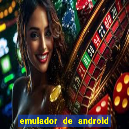 emulador de android para pc fraco